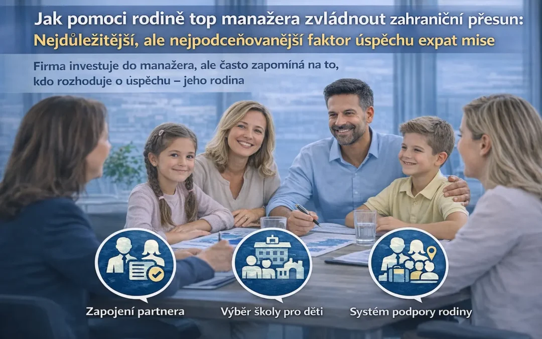Jak pomoci rodině top manažera zvládnout zahraniční přesun: Nejdůležitější, ale nejpodceňovanější faktor úspěchu expat mise