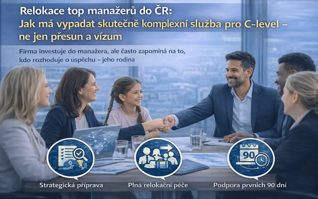 Relokace top manažerů do ČR: Jak má vypadat skutečně komplexní služba pro C-level – ne jen přesun a vízum