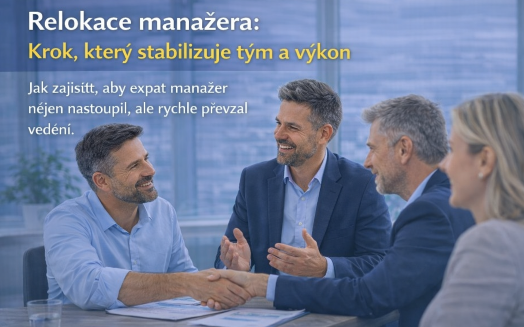 Relokace manažera do ČR ≠ relokace zaměstnance (proč univerzální relokační balíčky u seniorních rolí selhávají)